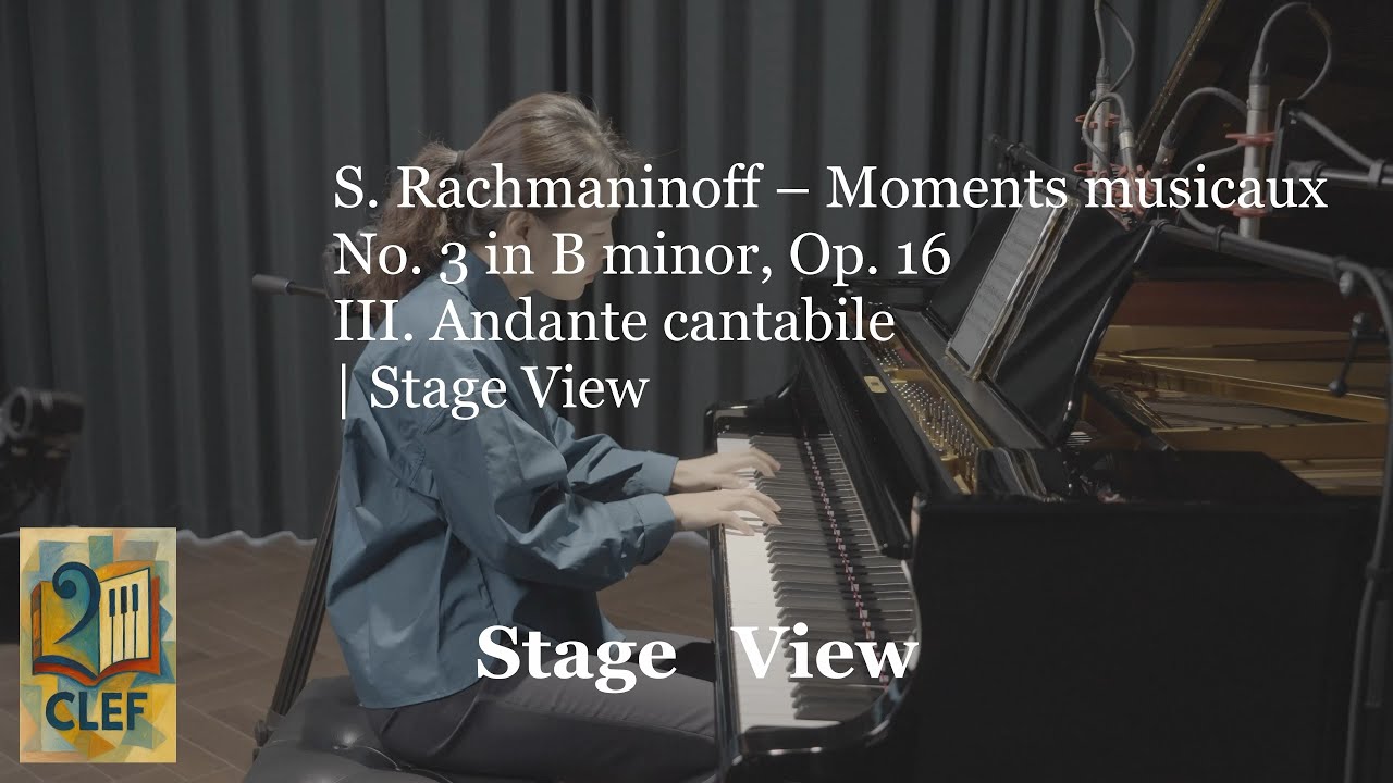 S. Rachmaninoff – Moments musicaux No. 3 in B minor, Op. 16 Ⅲ. Andante cantabile  | Stage View