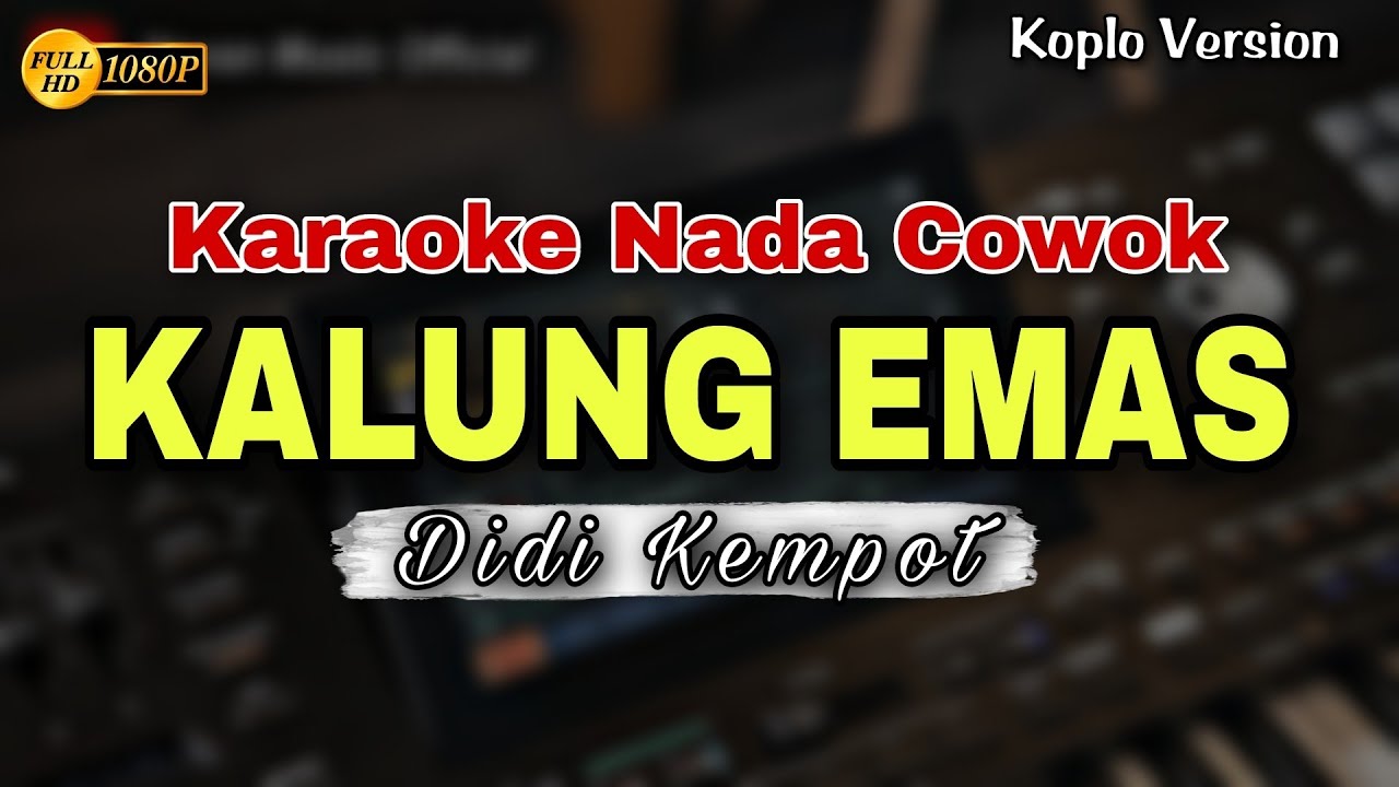 KALUNG EMAS - DIDI KEMPOT | KARAOKE LAGU JAWA DANGDUT KOPLO (NADA COWOK)