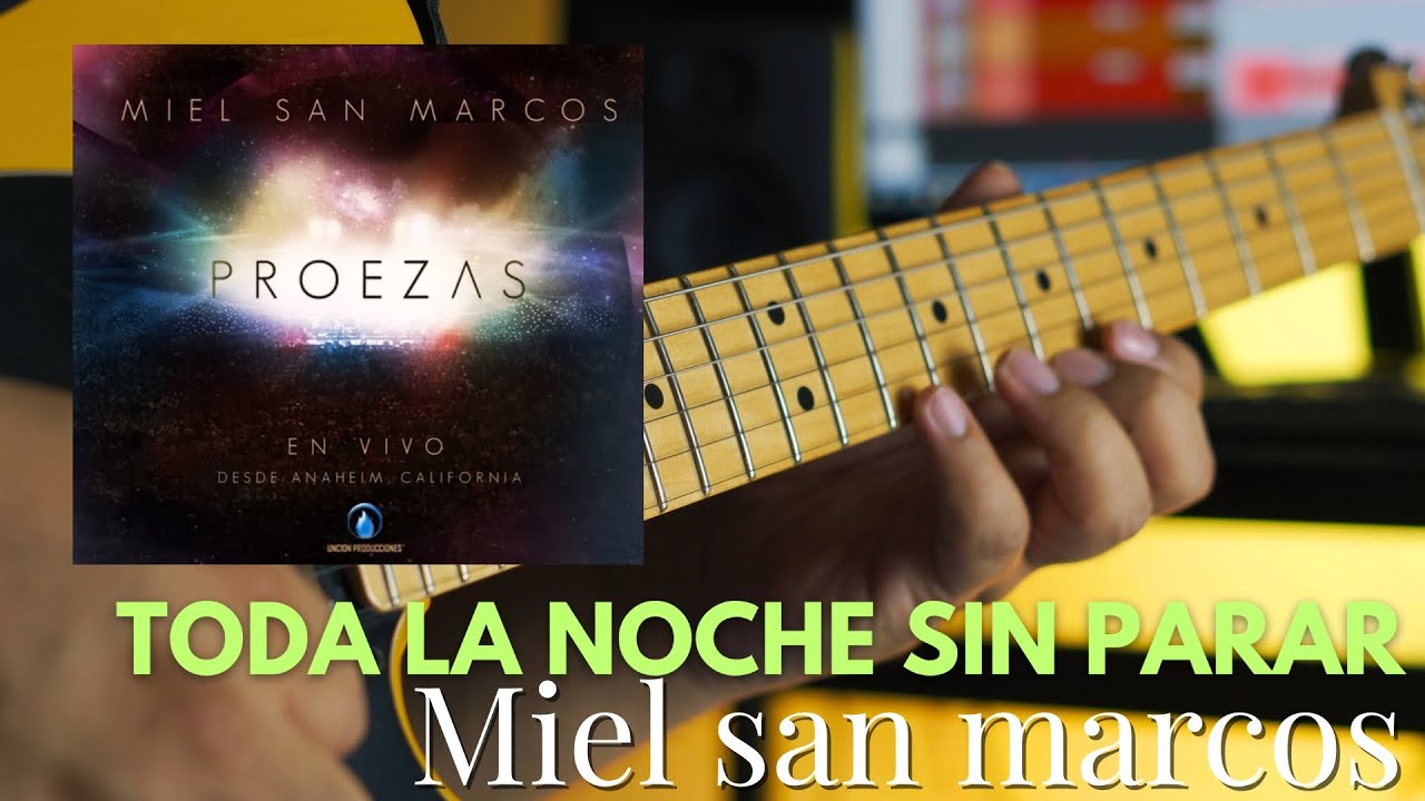 Toda la noche sin parar - Miel San marcos (INTRO GUITARRA CON TABS)
