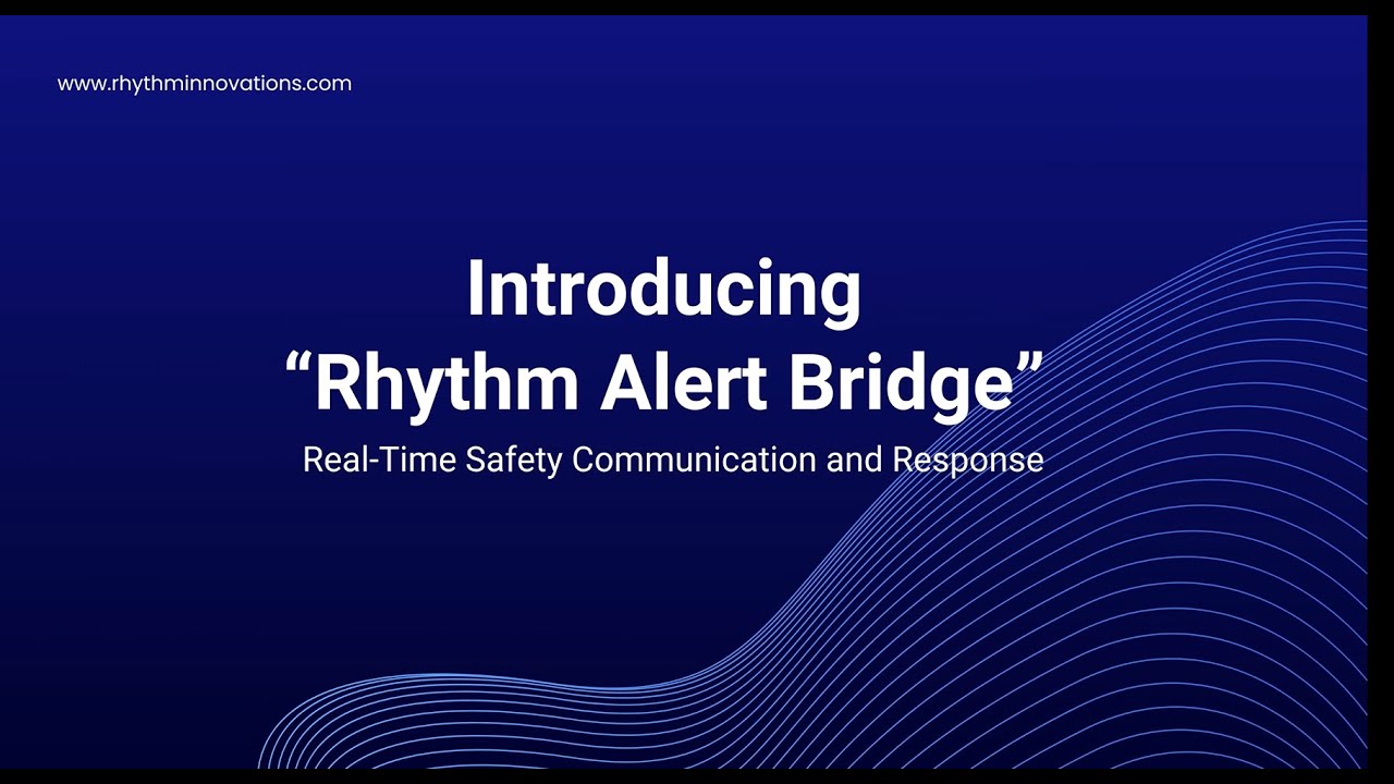 Rhythm Alert Bridge | Real-Time Safety Communication Across Sites