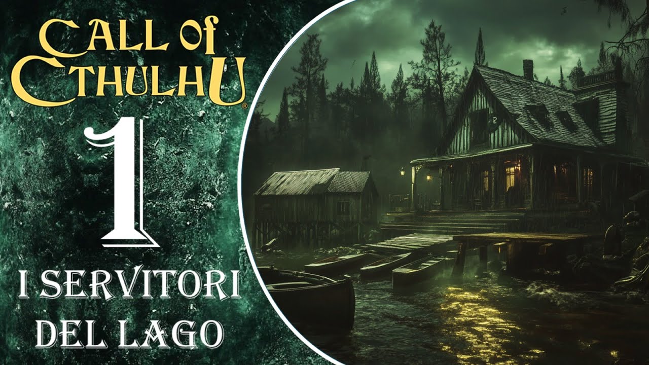 I servitori del Lago - Call of Cthulhu - Ep.1
