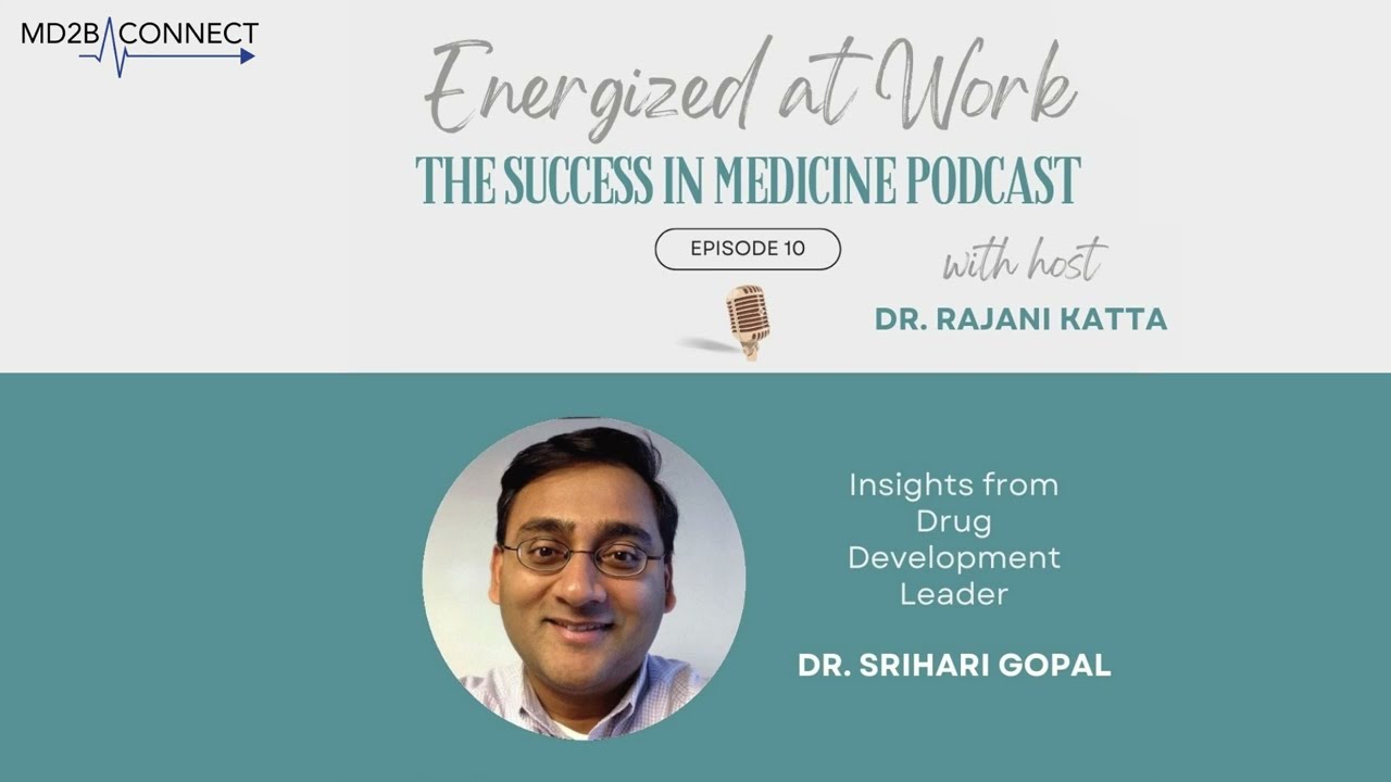 Energized at Work: Dr. Srihari Gopal, Drug Development Leader