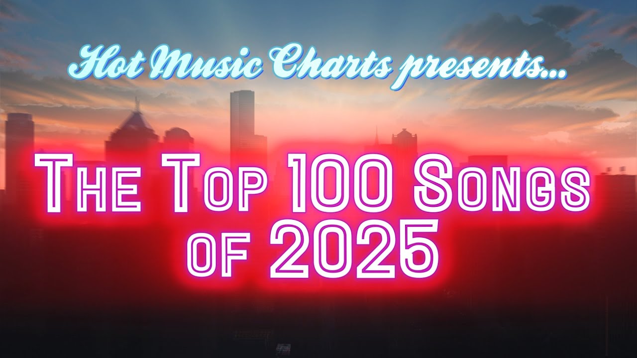 Hot Music Charts' Top Songs of 2025 | Year-End Countdown