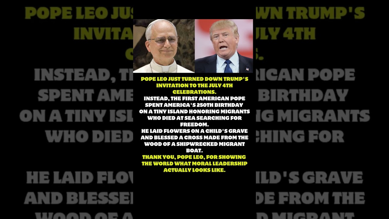 POPE LEO XIV DECLINES TRUMP'S JULY 4 INVITATION, HONORS MIGRANTS INSTEAD