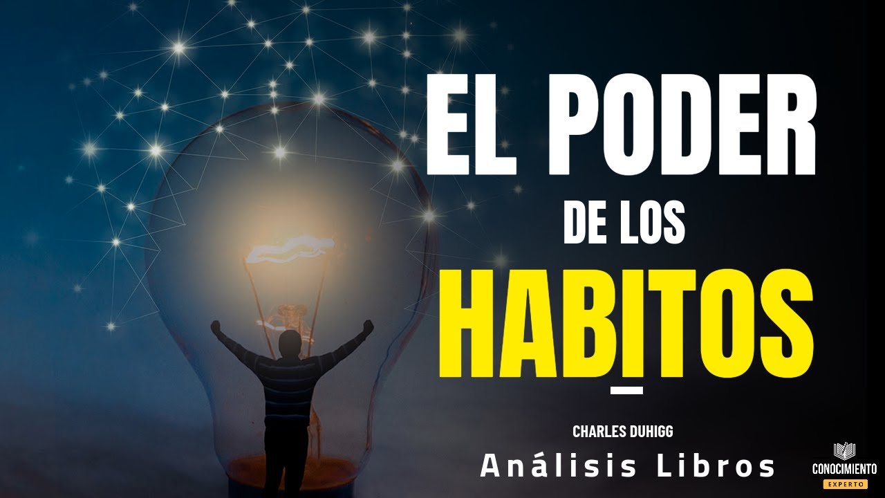 EL PODER DE LOS HABITOS (Enfoque Disruptivo en tu Salud Mental) Resumen de Lecturas Recomendadas