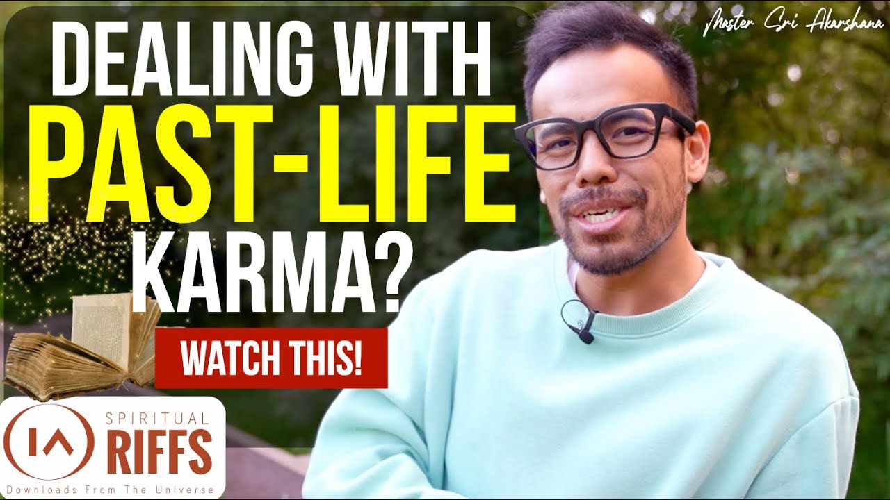 Why PAST LIFE KARMA Doesn't Matter - Master Sri Akarshana [Spiritual Riff]