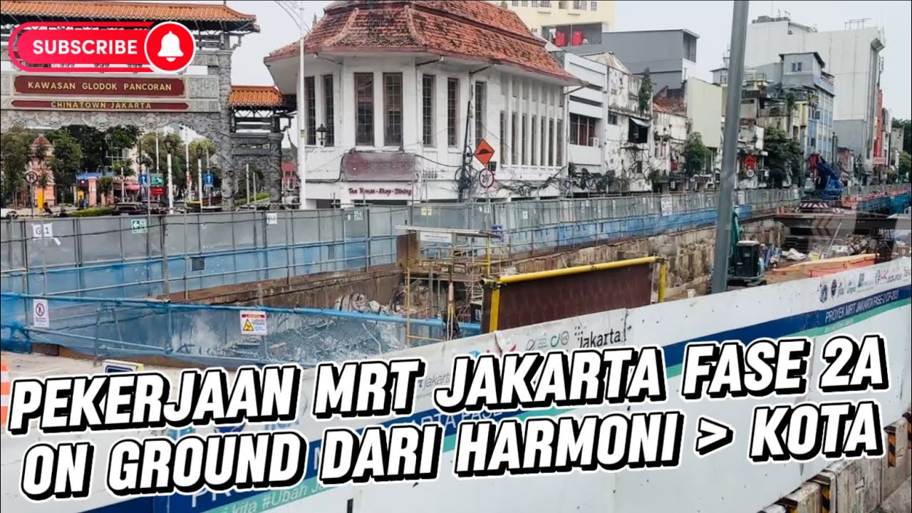 PEKERJAAN MRT JAKARTA FASE 2A ON GROUND DARI HARMONI HINGGA STASIUN JAKARTA KOTA