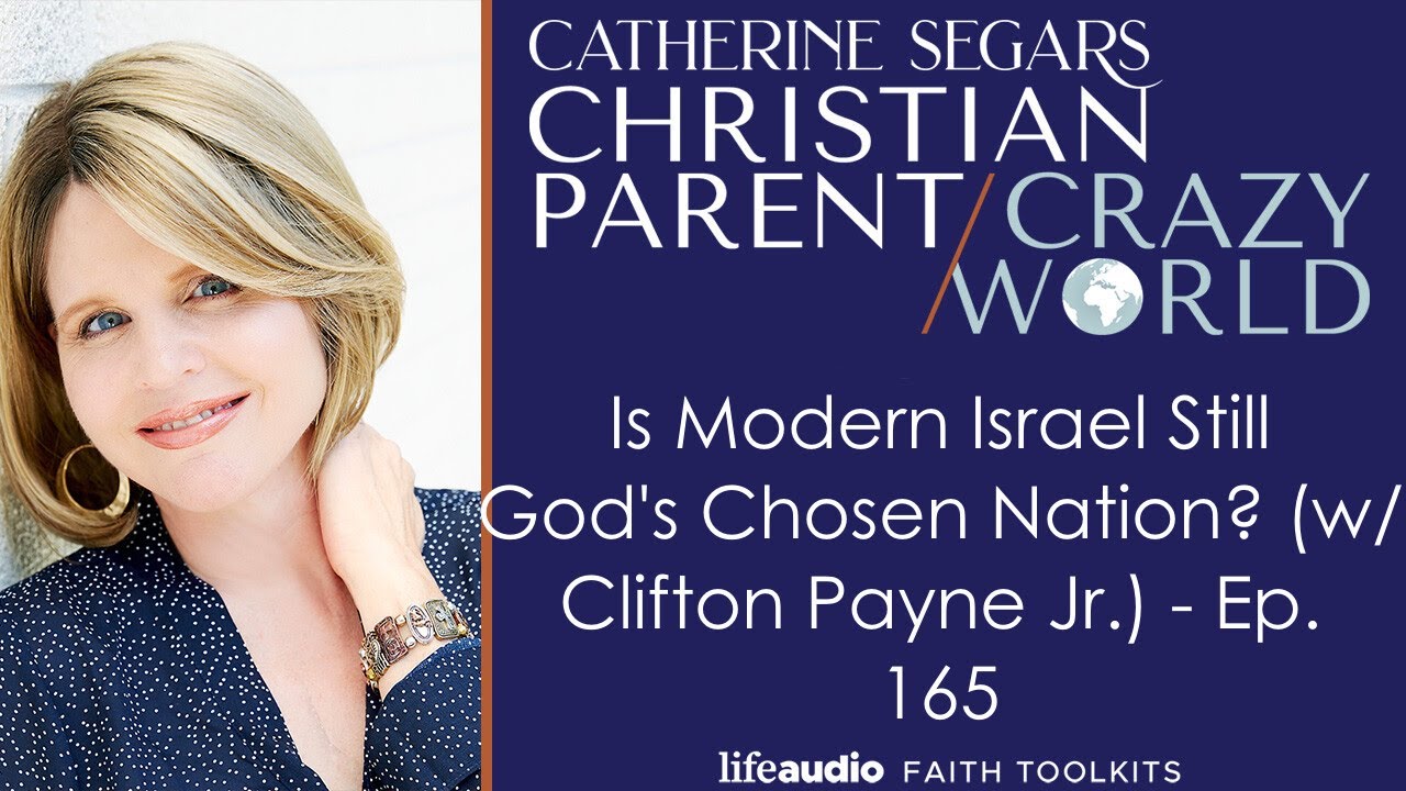 Is Modern Israel Still God's Chosen Nation? (w/ Clifton Payne Jr.) - Ep. 165