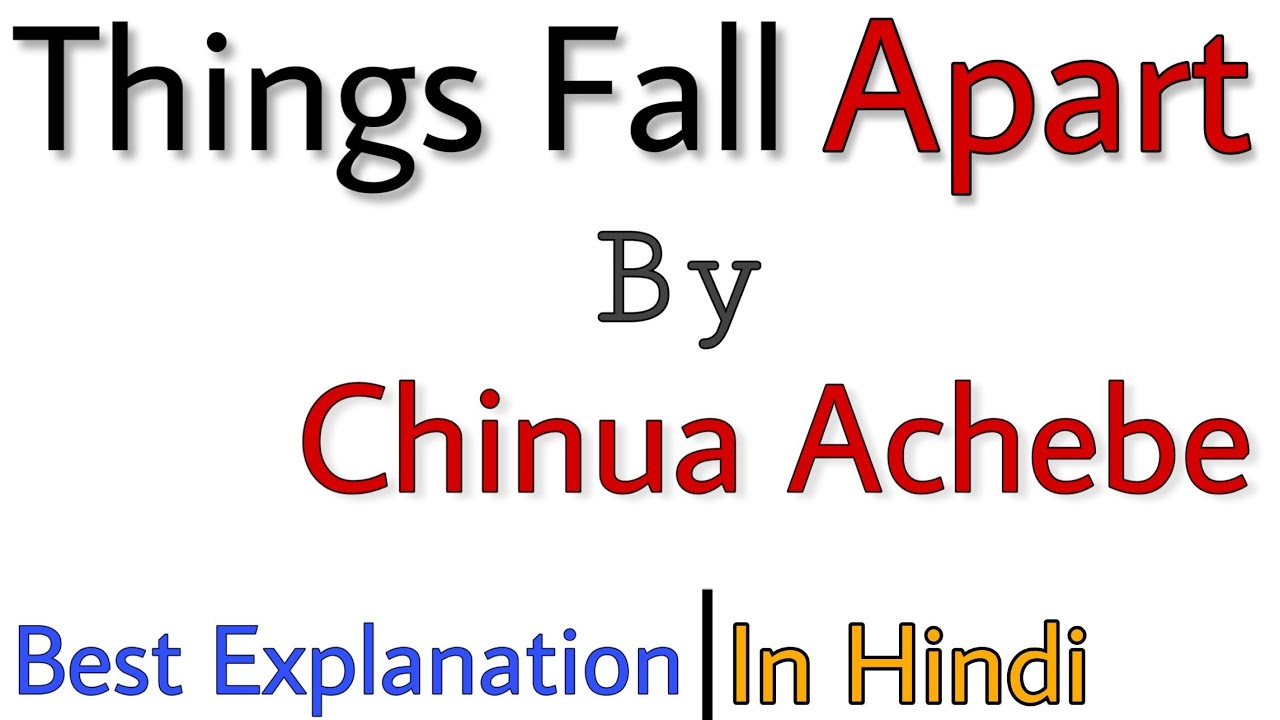 Things Fall Apart by Chinua Achebe Summary in Hindi