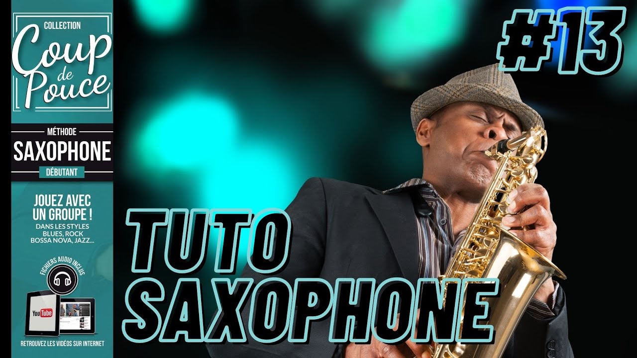 APPRENDRE À JOUER DU SAXOPHONE #13