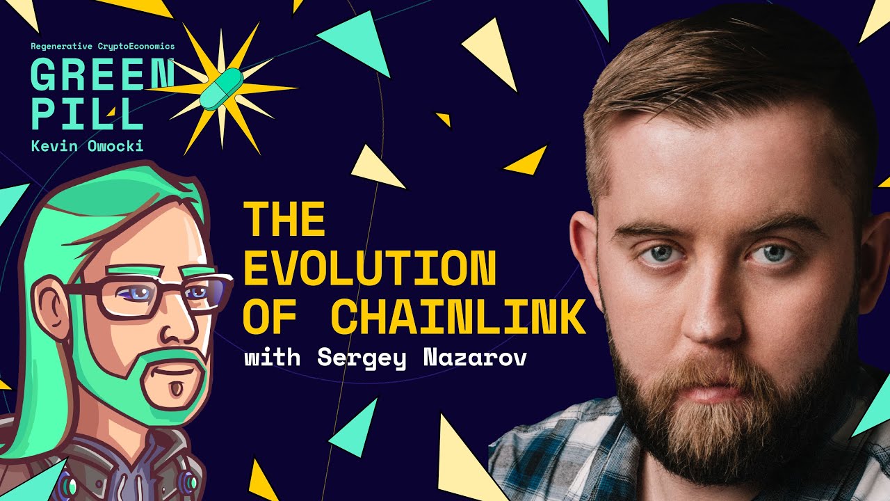 The Evolution of Chainlink with Sergey Nazarov - Green Pill #41