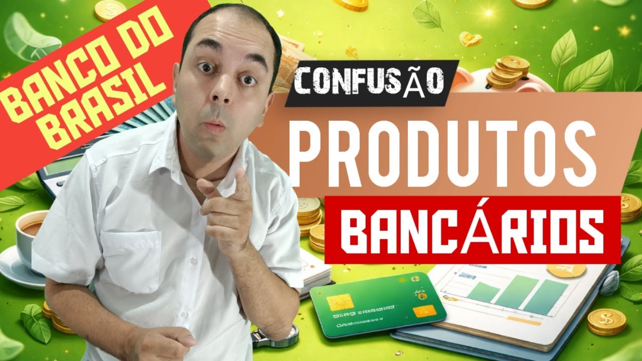 CONHECIMENTOS BANCÁRIOS: Como a banca confunde produtos parecidos I Concurso Banco do Brasil 2026
