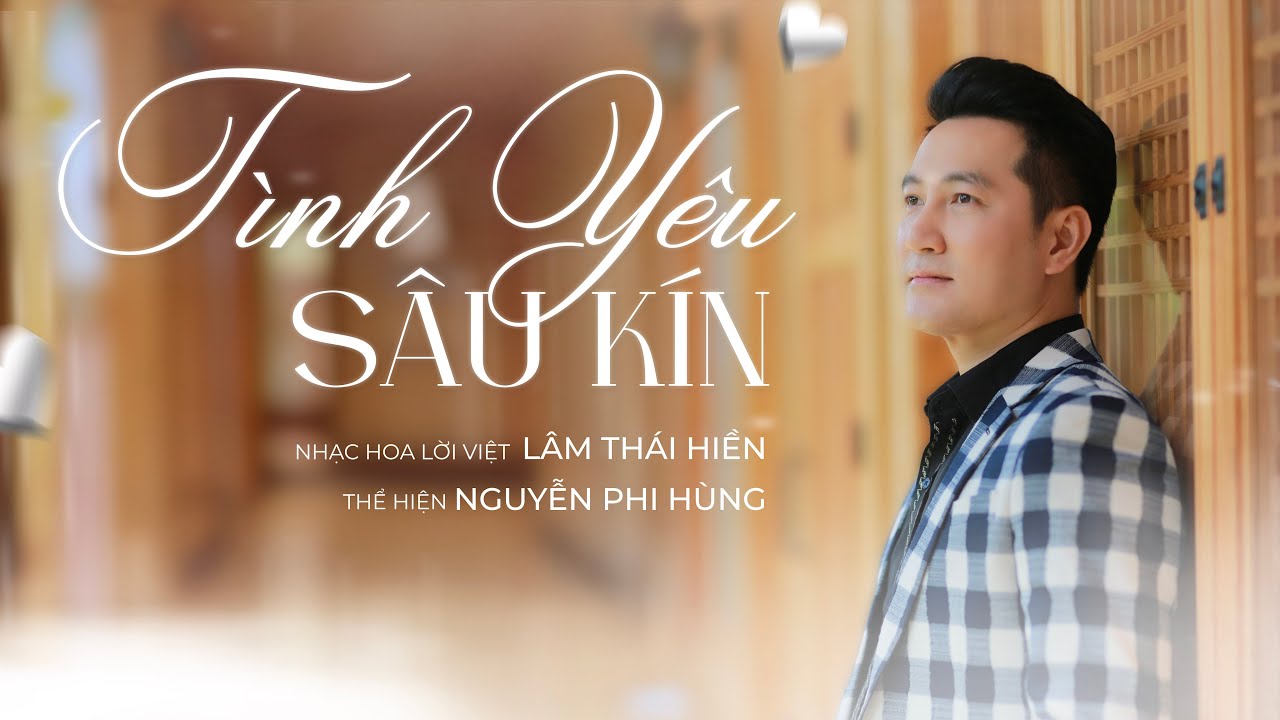 TÌNH YÊU SÂU KÍN | NGUYỄN PHI HÙNG | MV |