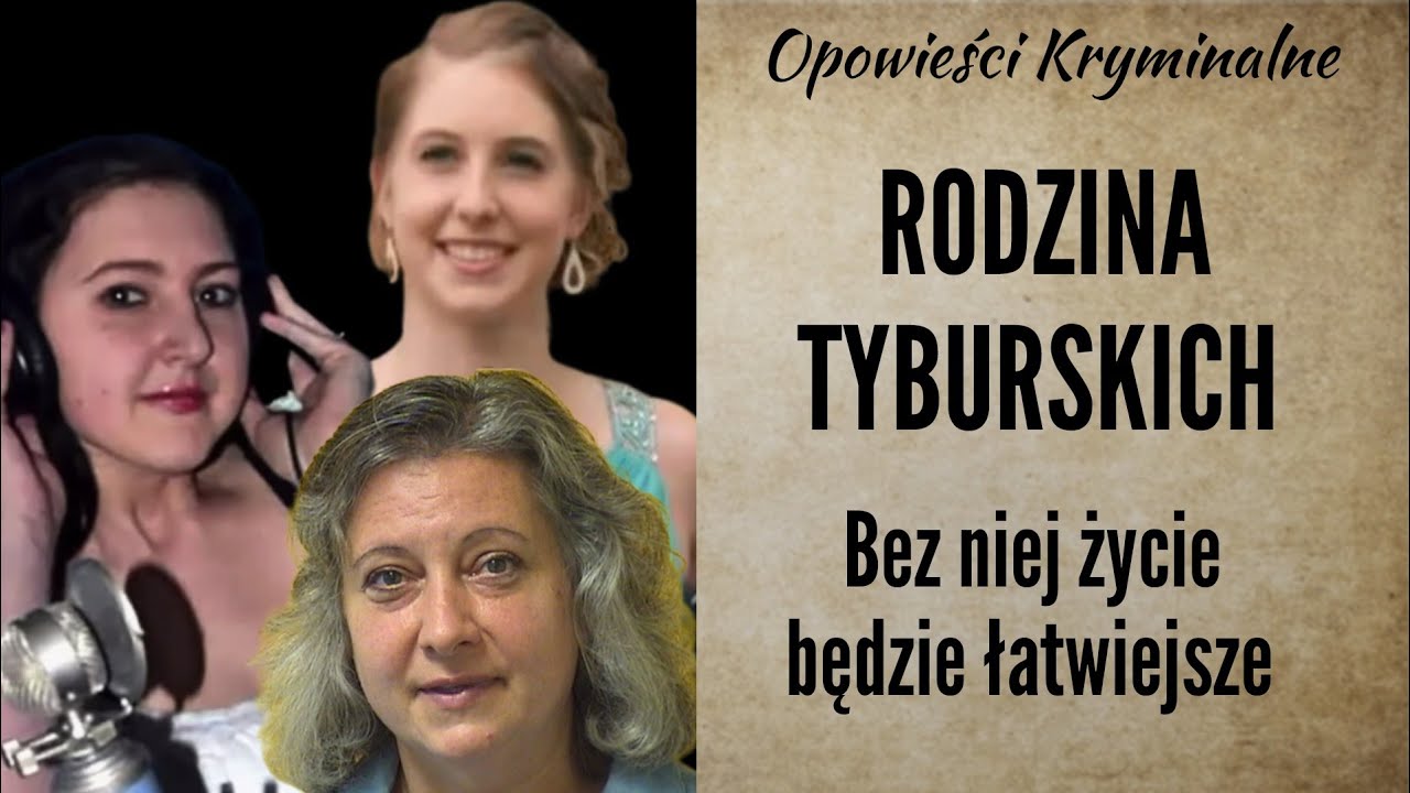 Historia rodziny Tyburskich || To dochodzenie zszokowało nawet śledczych || Opowieści Kryminalne