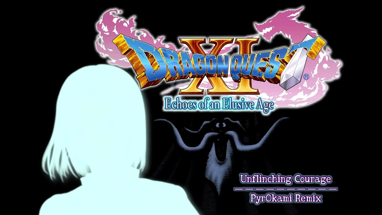 Unflinching Courage - Dragon Quest XI (PyrOkami Remix)