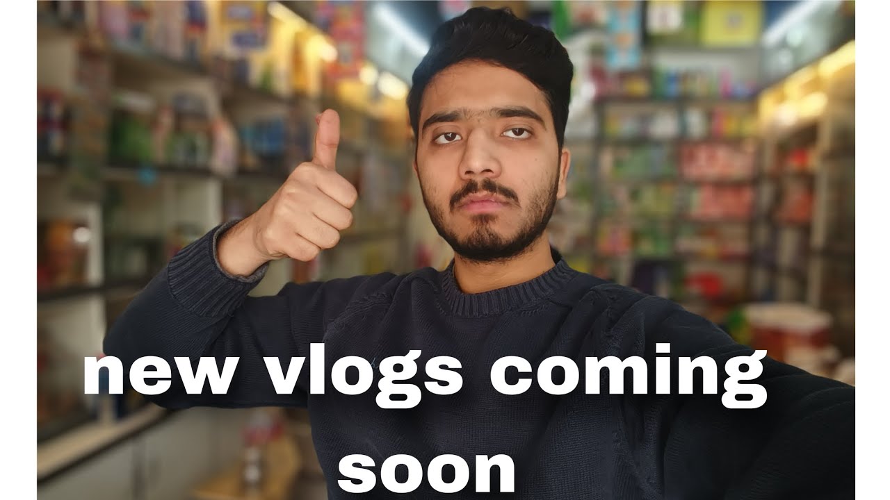 New video Coming Soon new vlogs coming soon