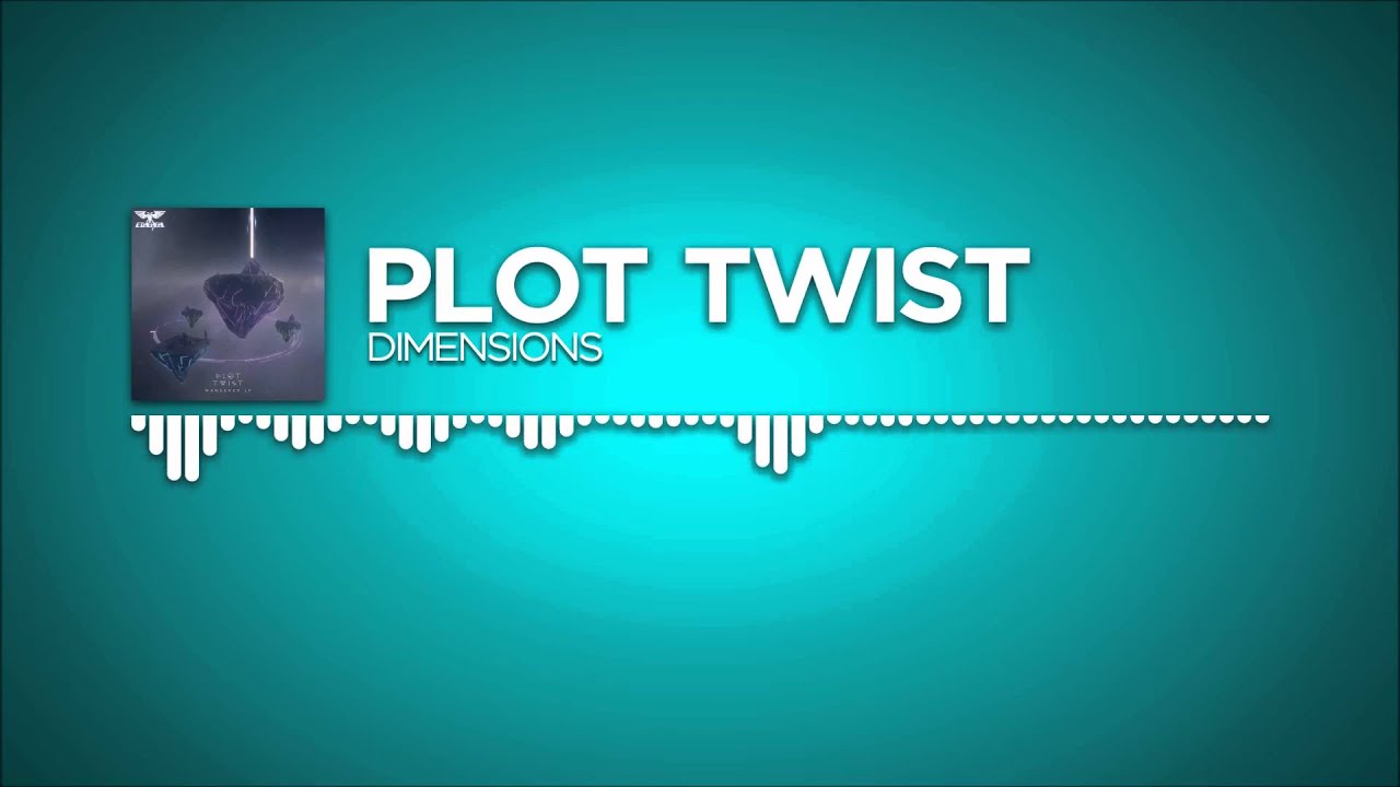 [EDM] Plot Twist - Dimensions (Ethereal LP Release)