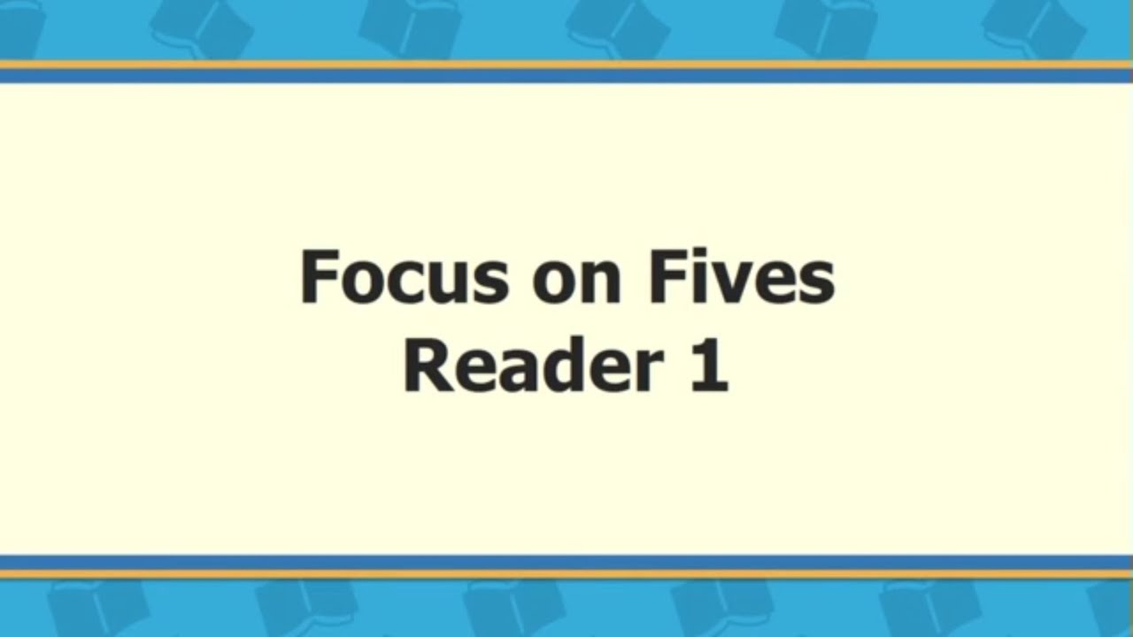 Focus on Fives: Reader 1