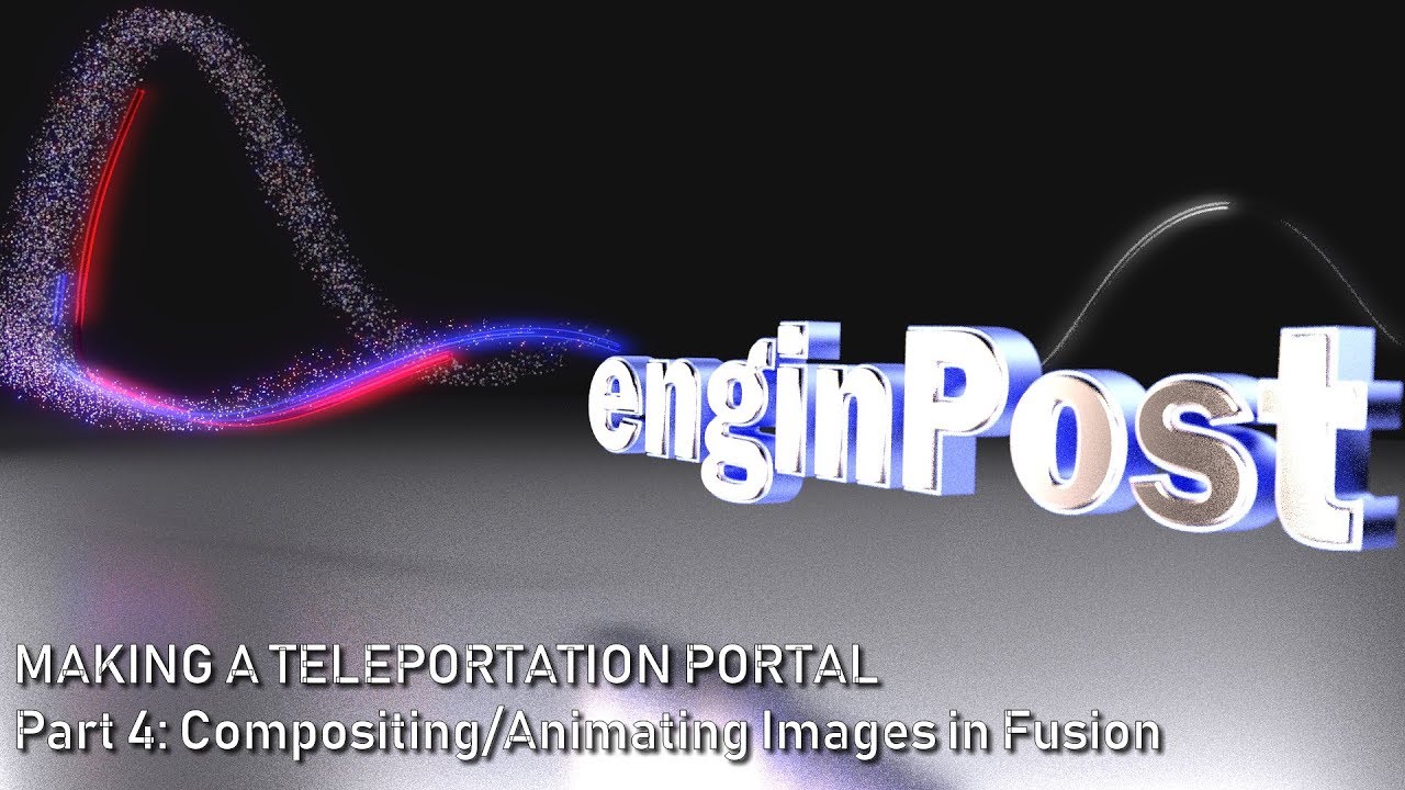 Making a Teleportation Portal in Fusion - Part 4: Compositing and Animating Images