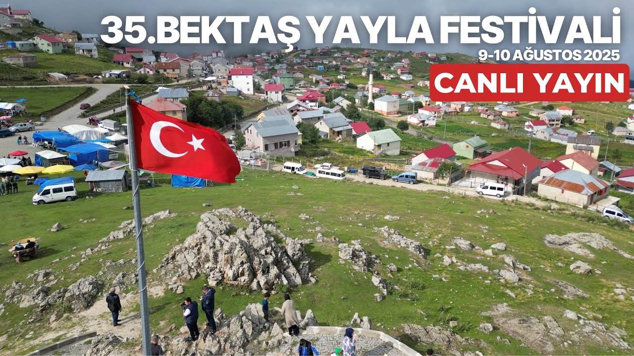35.BEKTAŞ YAYLASI ULUSLAR ARASI KÜLTÜR VE SANAT FESTİVALİ CANLI YAYIN 2.GÜN