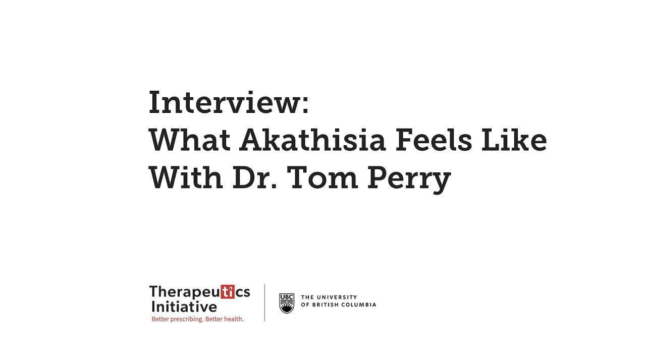 Dr. Tom Perry: What akathisia feels like