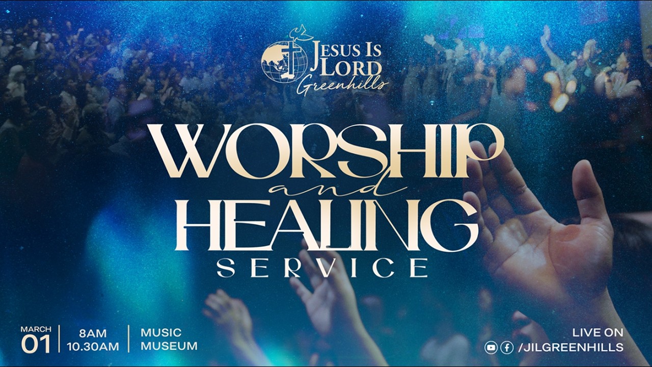 JIL Church Greenhills Worship and Healing Service (March 1, 2026)