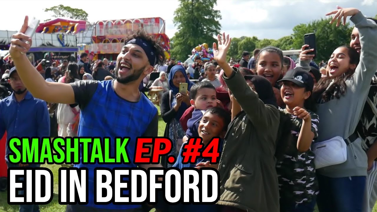 EID IN BEDFORD - SMASHTALK EP.4