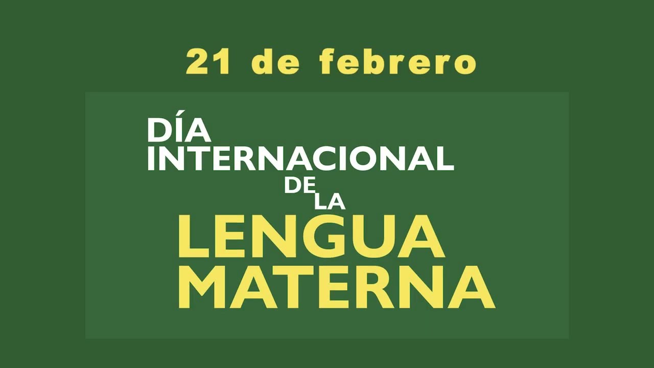 21 de febrero, Dia Internacional de la Lengua Materna