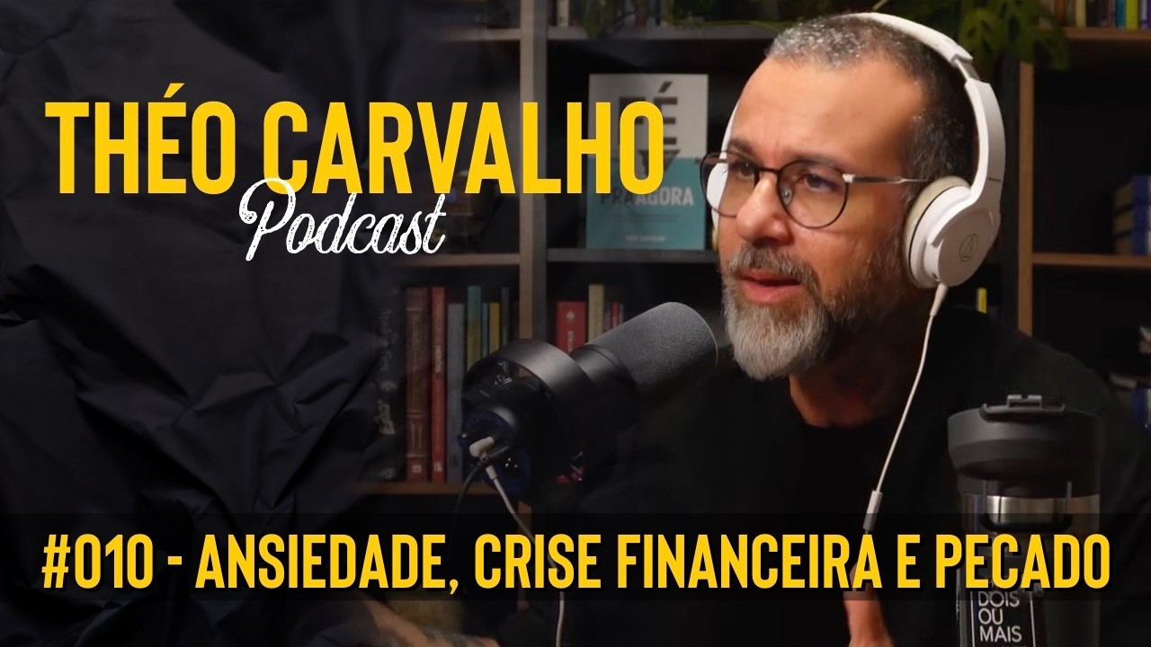 Por Que Você Não Consegue Sair do Ciclo de Crises?  / Théo Carvalho Podcast