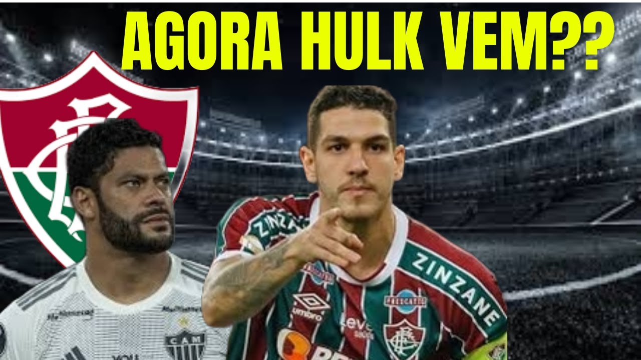 FLUMINENSE RETOMA CONVERSA POR HULK, FLU QUER REPATRIAR NINO COM DINHEIRO DA PREMIAÇAO DO MUNDIAL