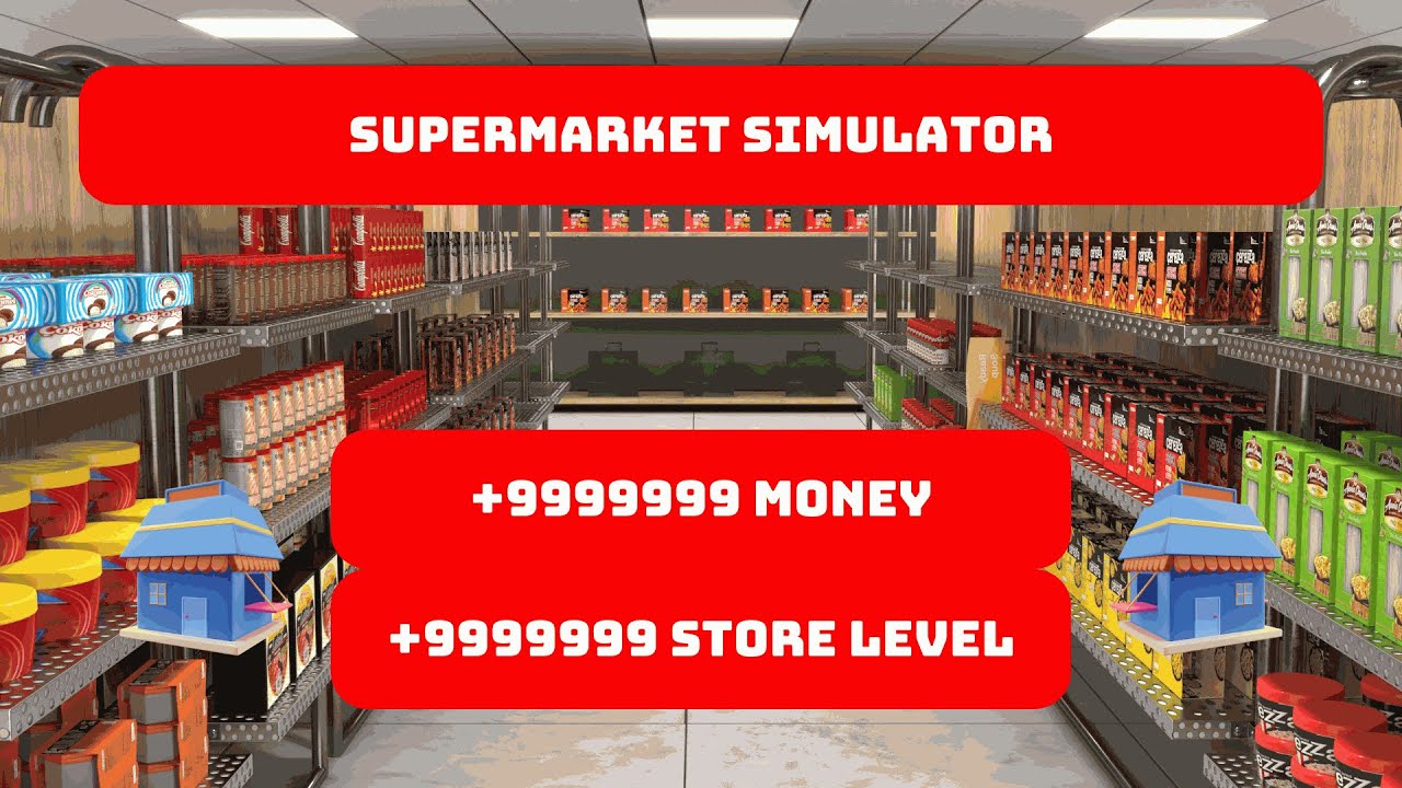 Supermarket Simulator | STORE LEVEL + MONEY | UNLIMITED MONEY AND MAX STORE LEVEL | GLITCH |