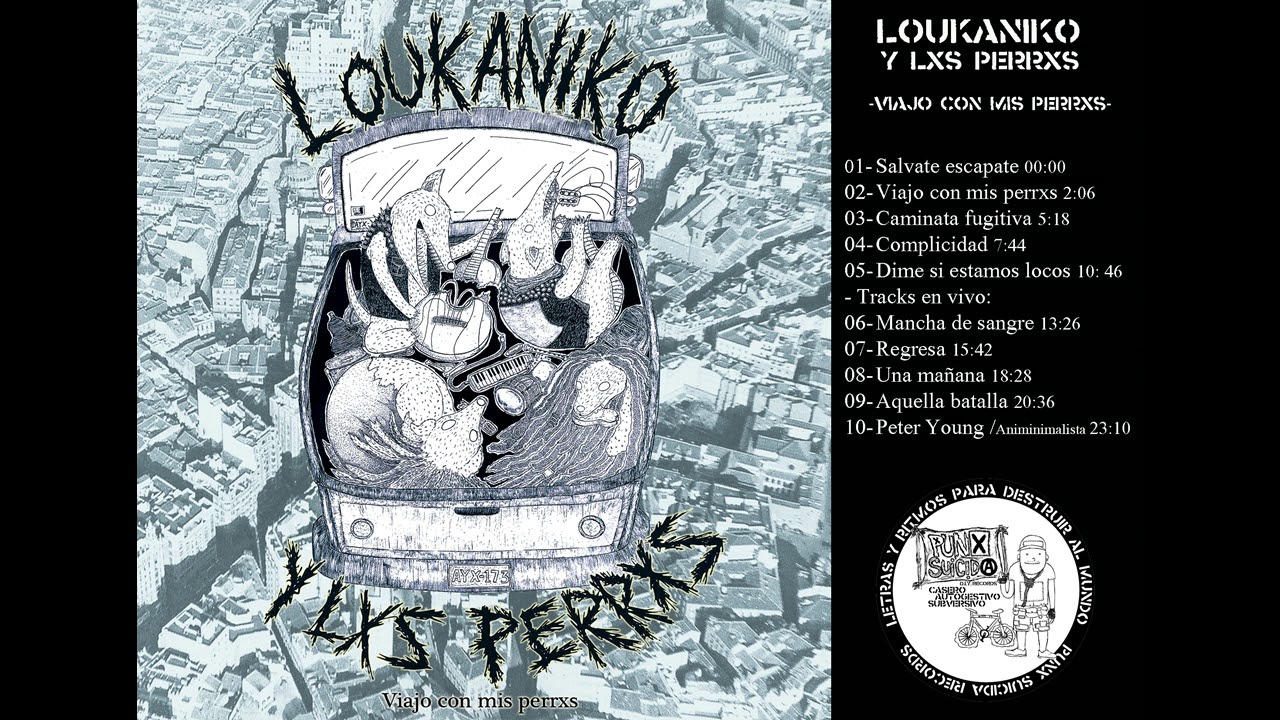 Loukaniko y lxs perrxs -  Viajo con mis perrxs (full album)