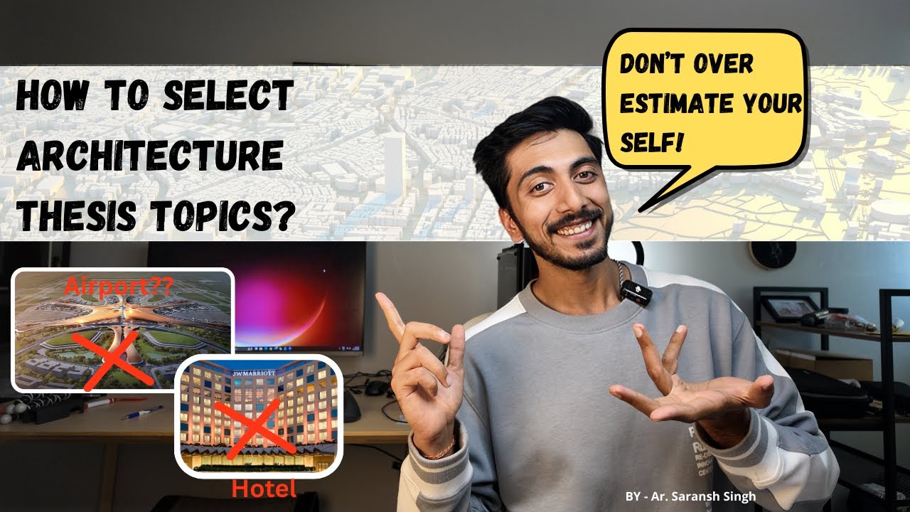 How to Choose Your Architecture Thesis Topic & Mistakes we usually make!