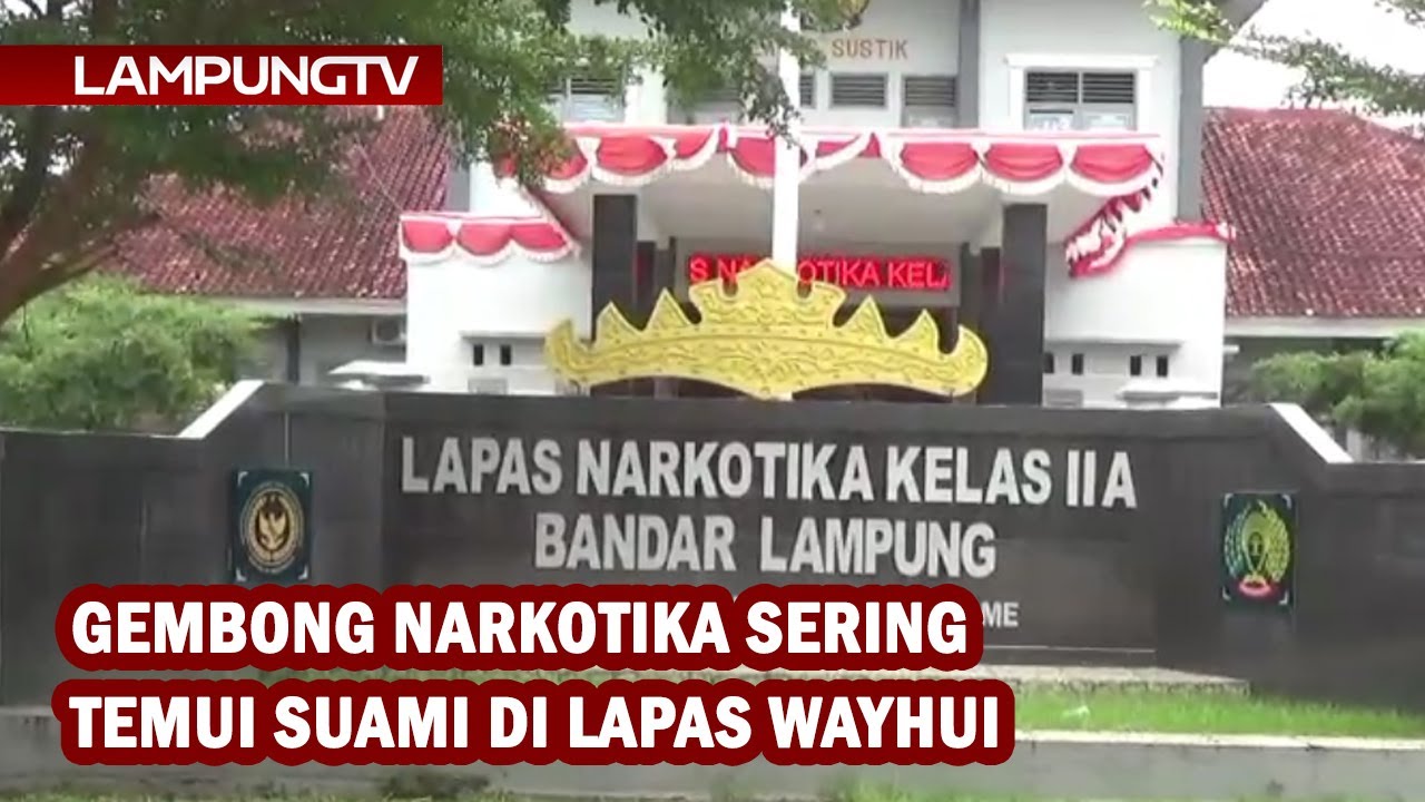 Gembong Narkotika Sering Temui Suami di Lapas Wayhui