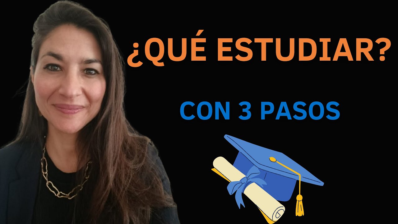 ¿Qué estudiar? Decídelo en 3 pasos.