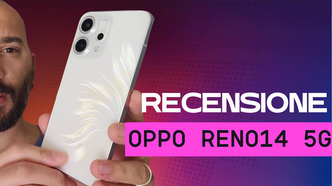 Recensione OPPO Reno14 5G: il miglior Reno finora