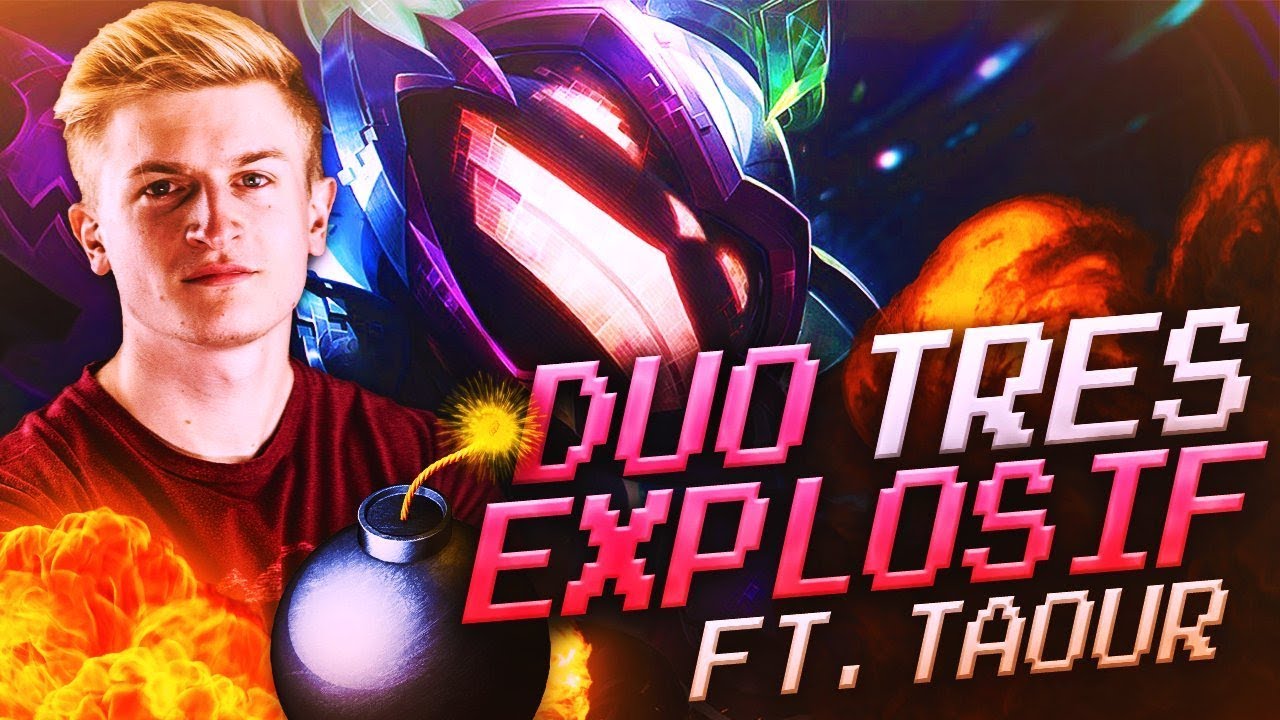 UNE DUO TRÈS EXPLOSIVE  SUR LEAGUE OF LEGENDS ft. Taour