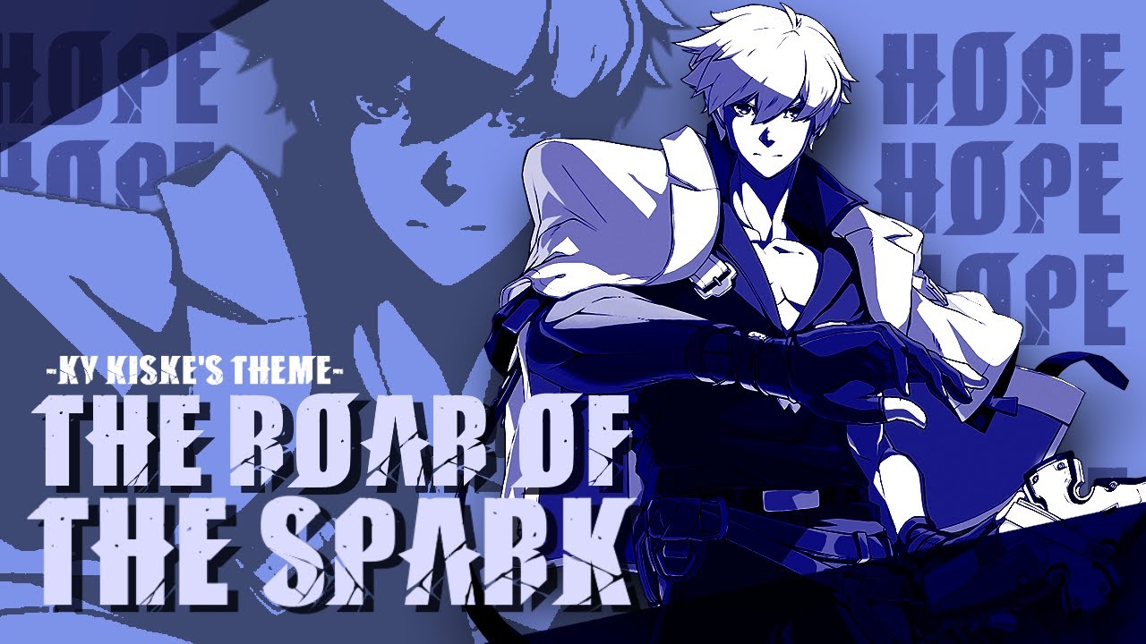 The Roar of the Spark -Theme of Ky Kiske- ( Guilty Gear Music Video )