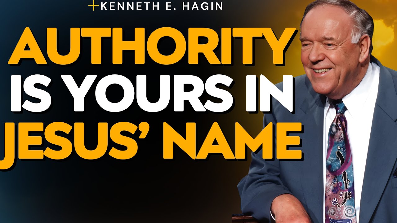 KENNETH E. HAGIN: WALK IN YOUR AUTHORITY OVER ALL THE POWER OF THE ENEMY