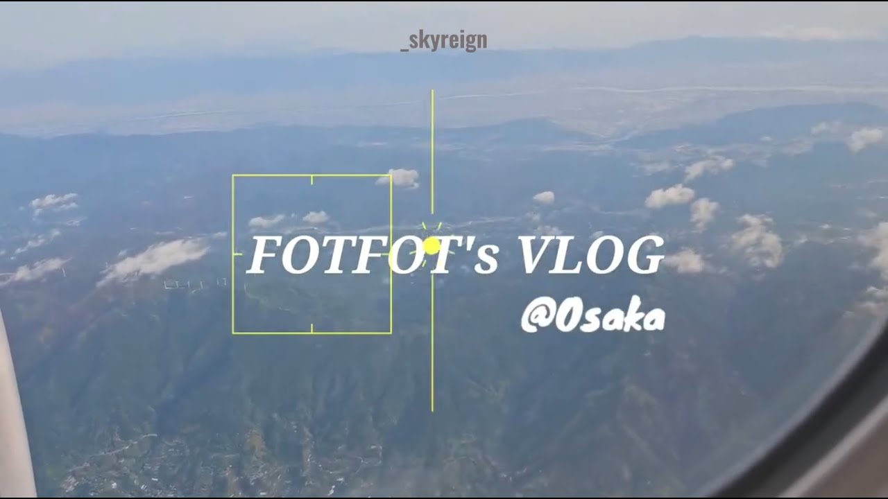 [ENG SUB] FotFot's Vlog @ Osaka
