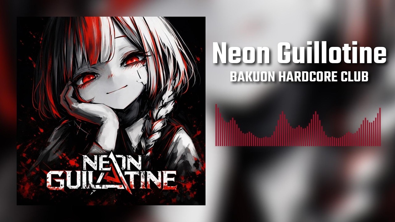 Neon Guillotine feat.中音ちゃん - 爆音ハードコア部