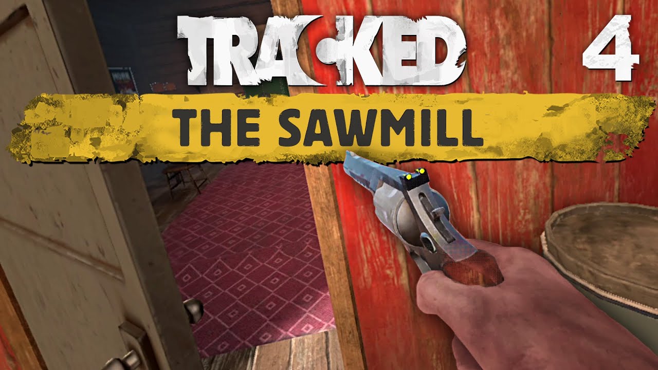 The Sawmill - TRACKED VR - Part 4