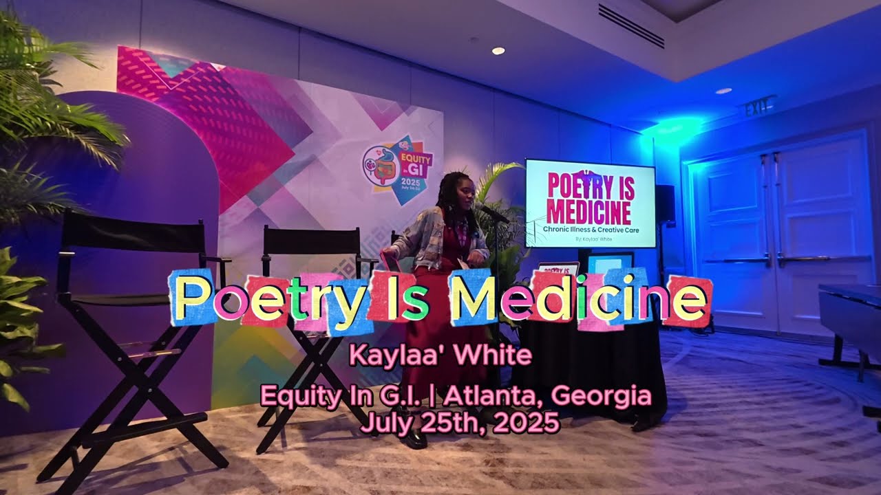Poetry Is Medicine: Chronic Illness & Creative Care | Kaylaa' White | Equity In G.I.