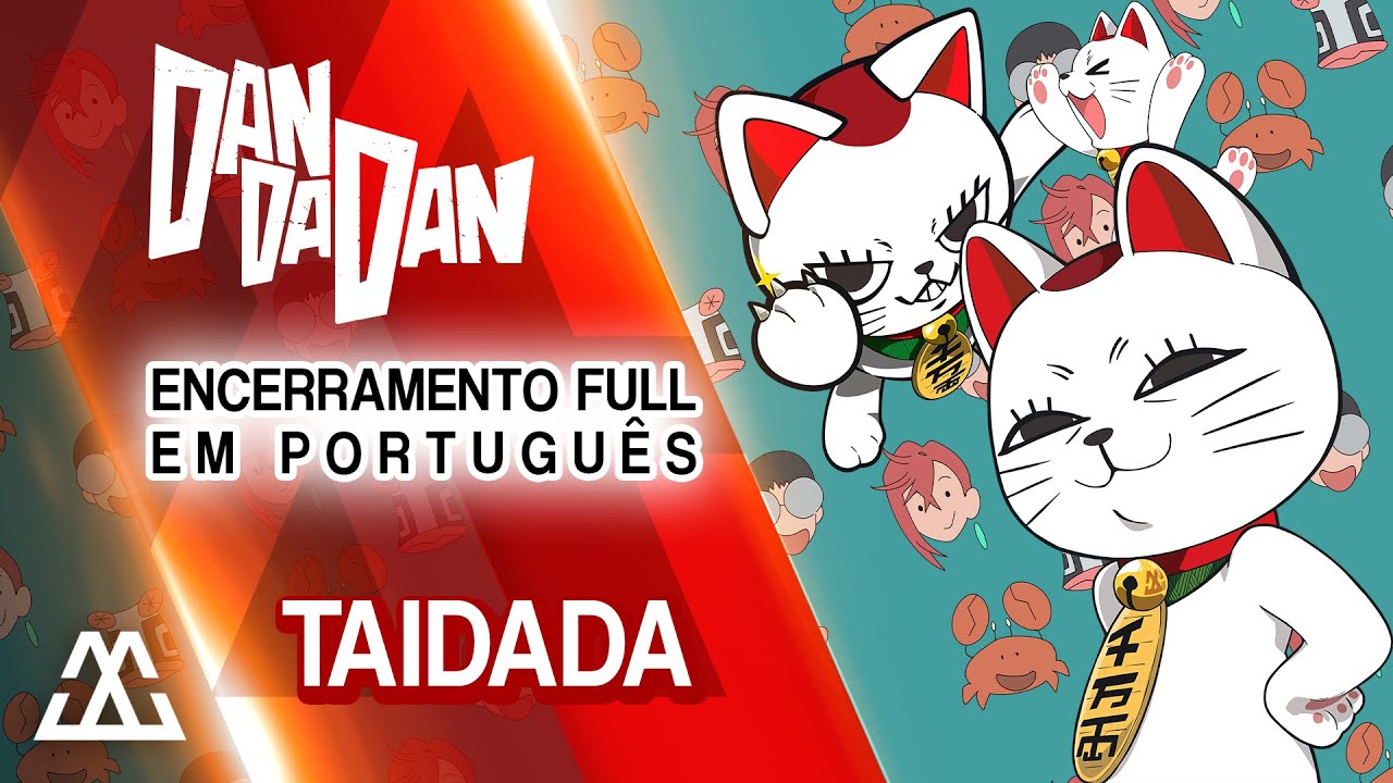 DAN DA DAN Encerramento Completo em Português - Taidada (PT-BR)