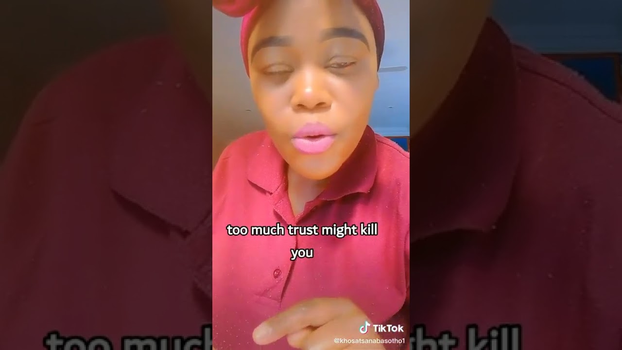 too much Trust might kill you 🇱🇸🇱🇸🇱🇸🇱🇸🇱🇸🇱🇸🇱🇸🇱🇸#sesotho mosotho oa lesotho