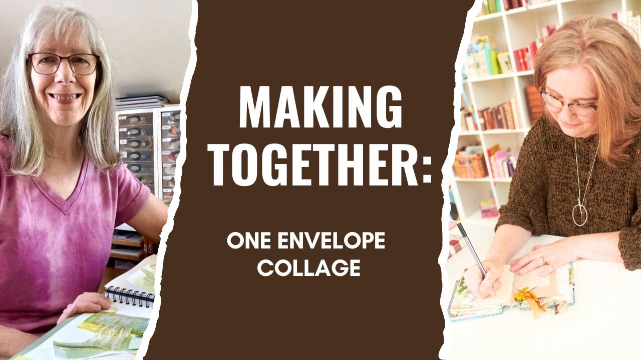 Making Together: One Envelope Collage with Kathy Johnson