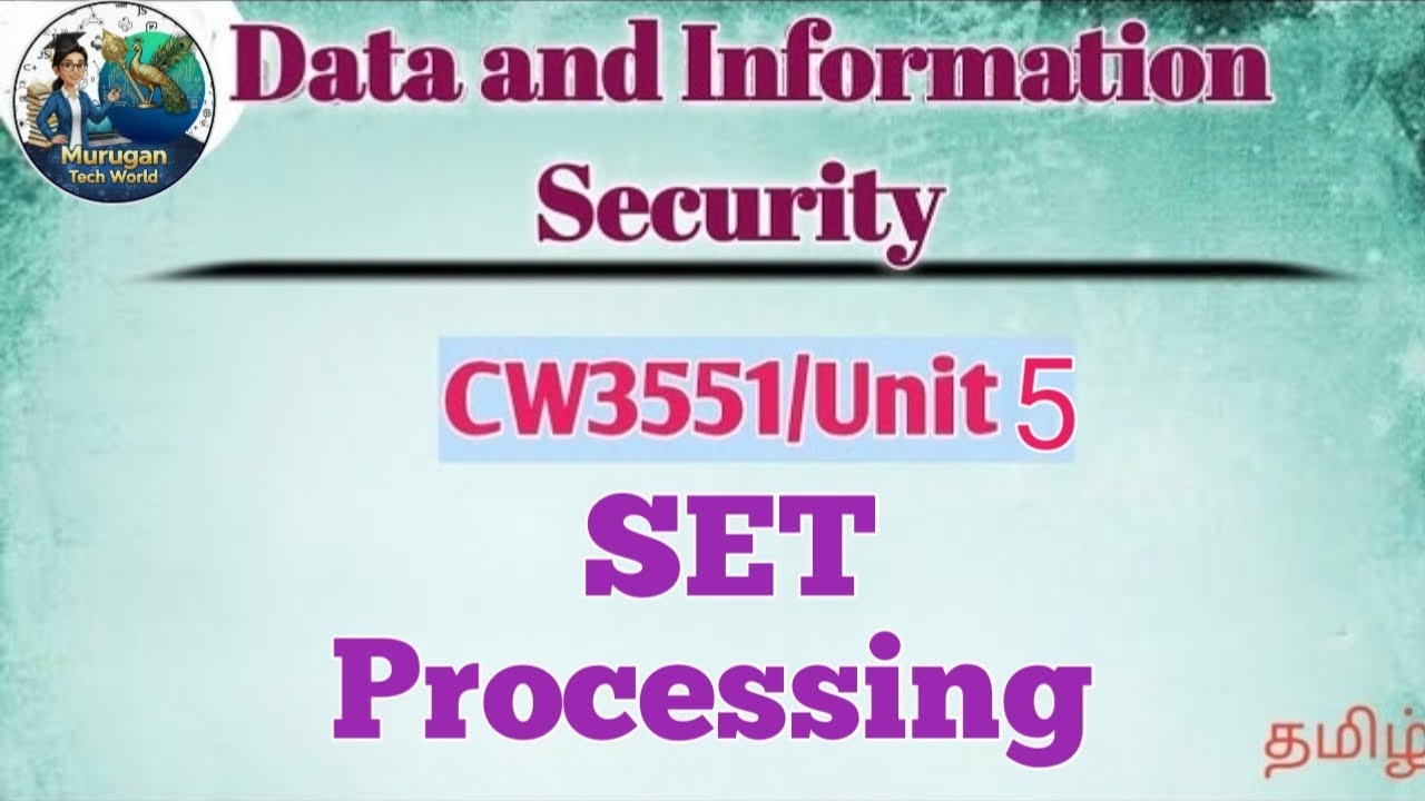 SET Processing in data and information security in tamil||DIS||CW3351||Unit-5||Anna University.