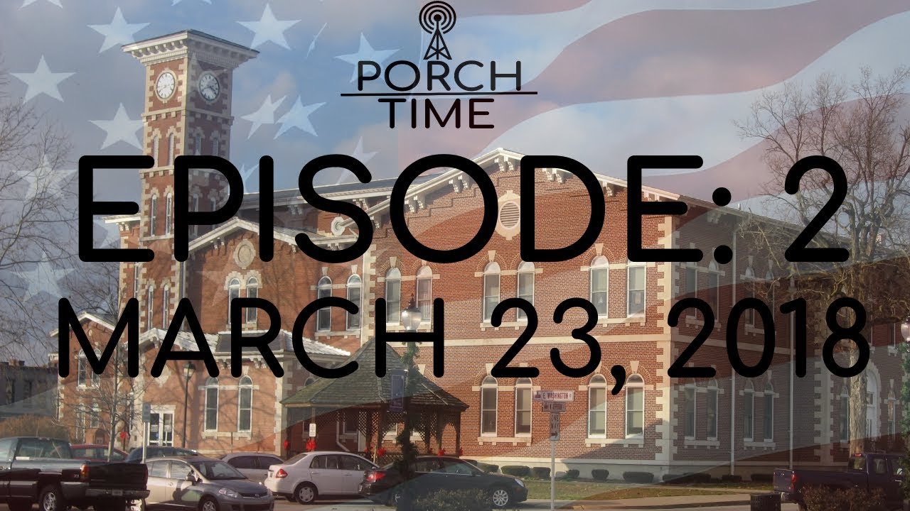 PORCH TIME: EPISODE 2 (MARCH 23, 2018)
