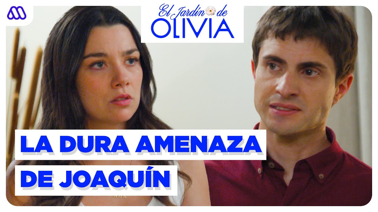 El Jardín de Olivia | Mejores momentos 215 | Joaquín NO ESTÁ DISPUESTO a PERDER a Ignacia