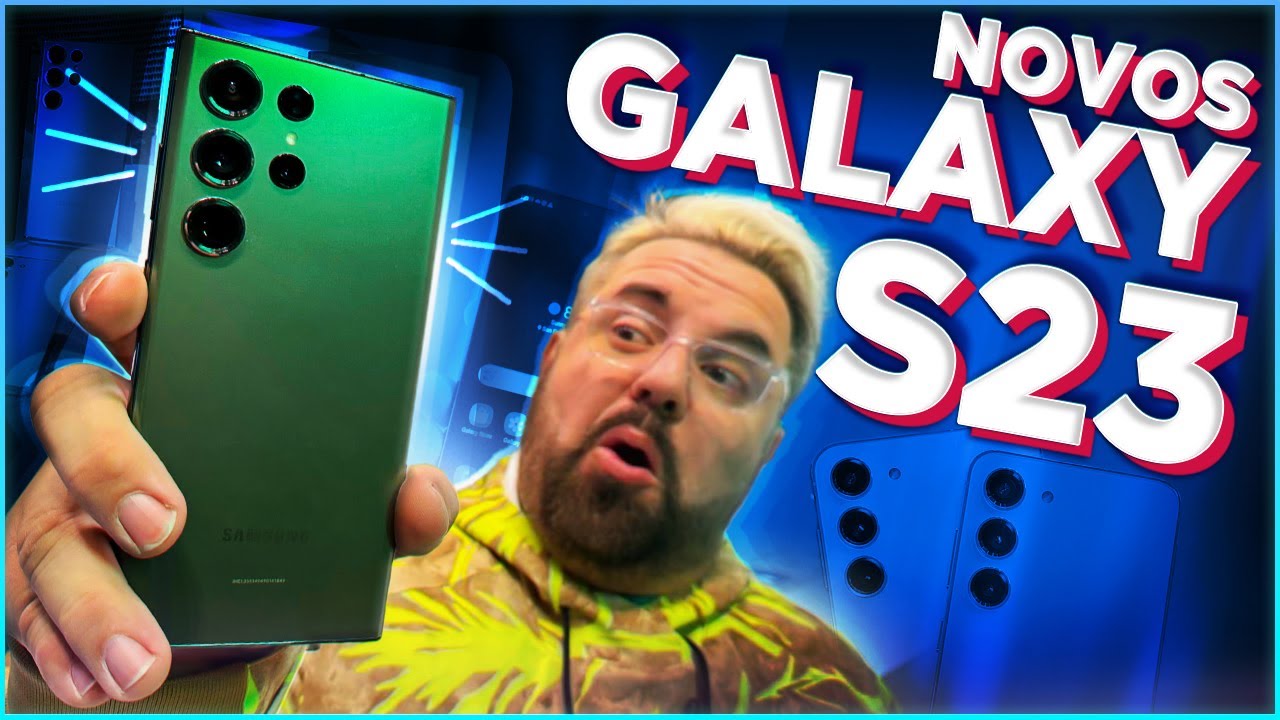 OS NOVOS GALAXY S23! (INCLUSIVE JÁ NO BRASIL!)